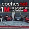 cochesnet celebra 1 millón de suscriptores en YouTube